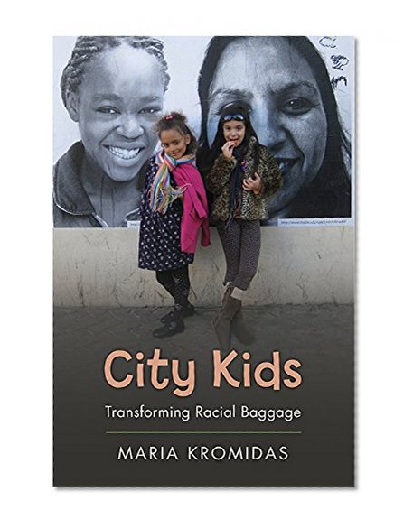 Book Cover City Kids: Transforming Racial Baggage (Rutgers Series in Childhood Studies)
