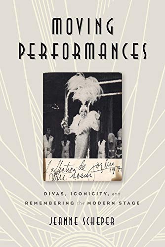 Book Cover Moving Performances: Divas, Iconicity, and Remembering the Modern Stage