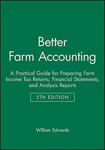Book Cover Better Farm Accounting: A Practical Guide for Preparing Farm Income Tax Returns, Financial Statements, and Analysis Reports
