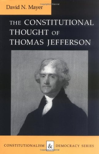 Book Cover The Constitutional Thought of Thomas Jefferson (Constitutionalism and Democracy)