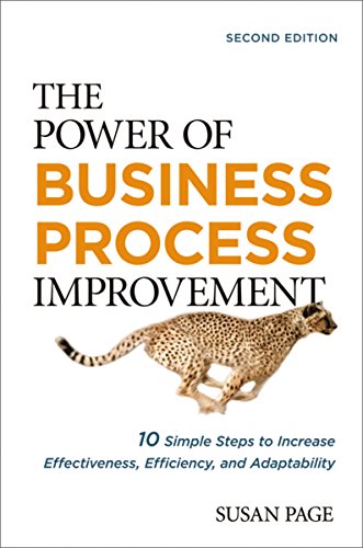 Book Cover The Power of Business Process Improvement: 10 Simple Steps to Increase Effectiveness, Efficiency, and Adaptability