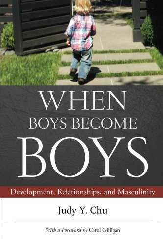 Book Cover When Boys Become Boys: Development, Relationships, and Masculinity
