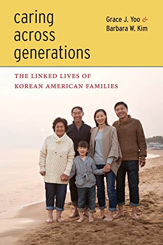 Book Cover Caring Across Generations: The Linked Lives of Korean American Families