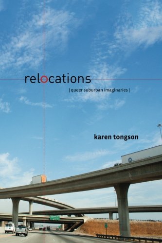 Book Cover Relocations: Queer Suburban Imaginaries (Sexual Cultures)