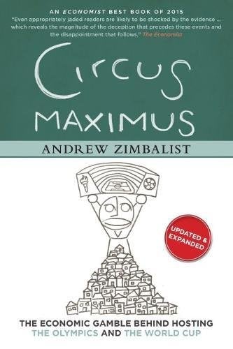 Book Cover Circus Maximus: The Economic Gamble Behind Hosting the Olympics and the World Cup