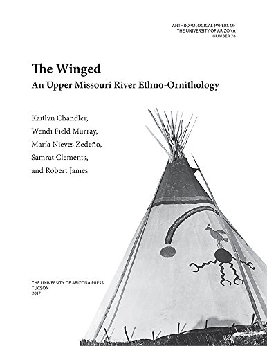 Book Cover The Winged: An Upper Missouri River Ethno-ornithology (Volume 78) (Anthropological Papers)