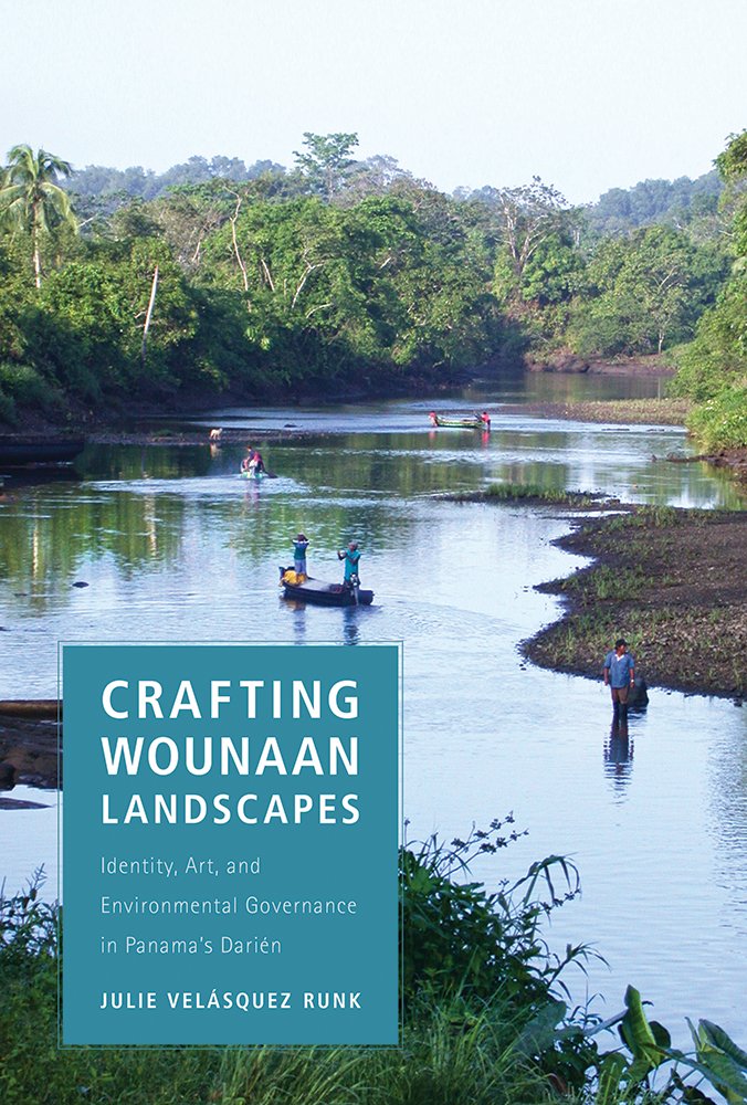 Book Cover Crafting Wounaan Landscapes: Identity, Art, and Environmental Governance in Panama’s Darién