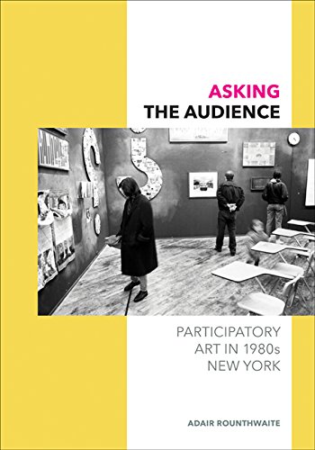 Book Cover Asking the Audience: Participatory Art in 1980s New York