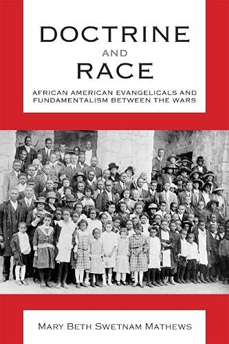 Book Cover Doctrine and Race: African American Evangelicals and Fundamentalism between the Wars (Religion & American Culture)