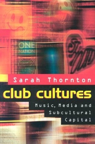 Book Cover Club Cultures: Music, Media, and Subcultural Capital (Music Culture)