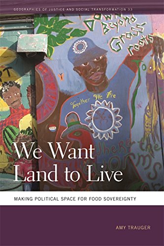 Book Cover We Want Land to Live: Making Political Space for Food Sovereignty (Geographies of Justice and Social Transformation Ser.)
