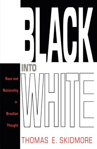Book Cover Black into White: Race and Nationality in Brazilian Thought
