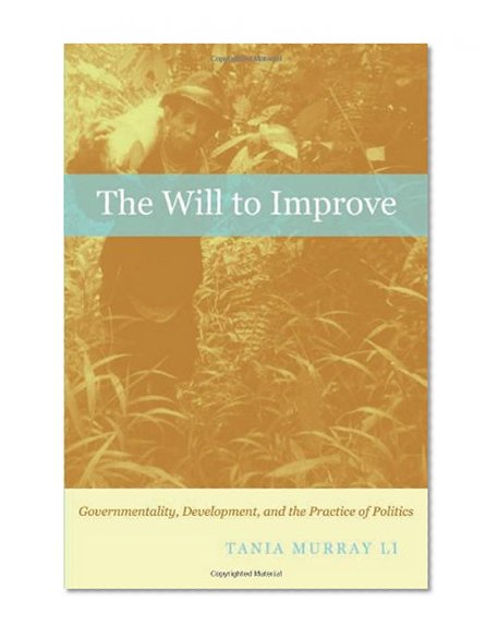 Book Cover The Will to Improve: Governmentality, Development, and the Practice of Politics