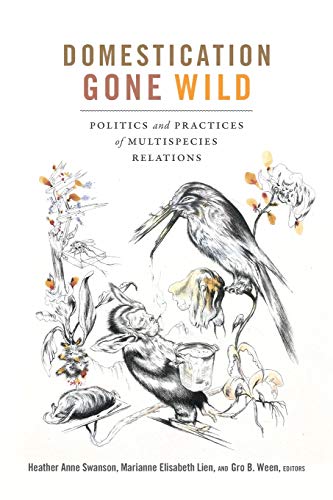 Book Cover Domestication Gone Wild: Politics and Practices of Multispecies Relations