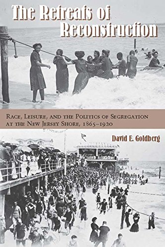 Book Cover The Retreats of Reconstruction: Race, Leisure, and the Politics of Segregation at the New Jersey Shore, 1865-1920 (Reconstructing America)
