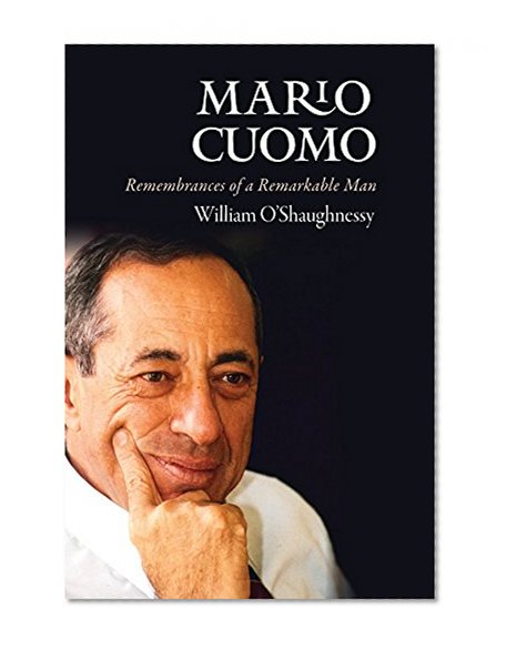 Book Cover Mario Cuomo: Remembrances of a Remarkable Man