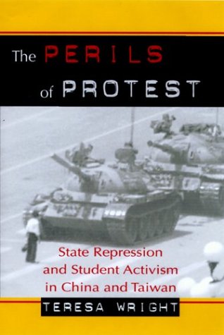 Book Cover The Perils of Protest: State Repression and Student Activism in China and Taiwan