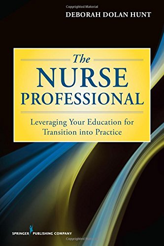 Book Cover The Nurse Professional: Leveraging Your Education for Transition Into Practice