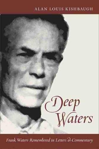 Book Cover Deep Waters: Frank Waters Remembered in Letters and Commentary