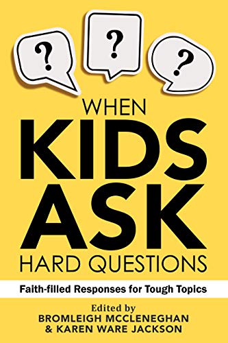 Book Cover When Kids Ask Hard Questions: Faith-Filled Responses for Tough Topics