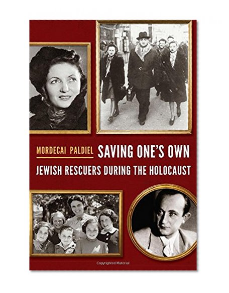 Book Cover Saving One's Own: Jewish Rescuers during the Holocaust