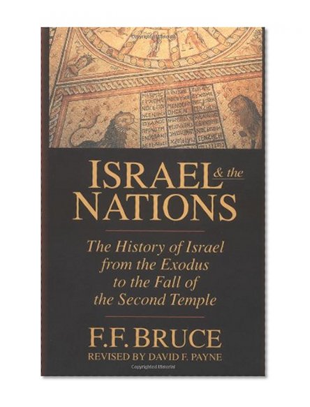 Book Cover Israel & the Nations: The History of Israel from the Exodus to the Fall of the Second Temple
