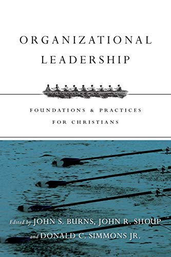 Book Cover Organizational Leadership: Foundations and Practices for Christians