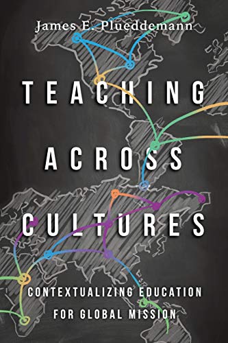 Book Cover Teaching Across Cultures: Contextualizing Education for Global Mission