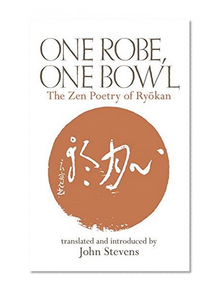 Book Cover One Robe, One Bowl: The Zen Poetry of Ryokan
