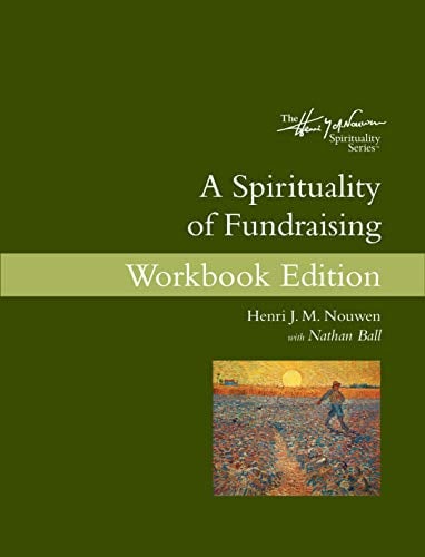 Book Cover A Spirituality of Fundraising Workbook Edition (The Henri J. M. Nouwen)