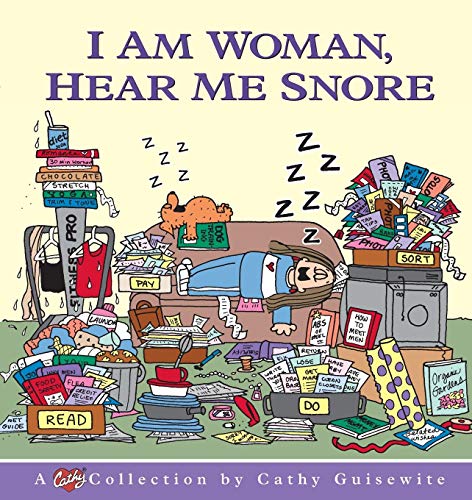Book Cover I Am Woman, Hear Me Snore: A Cathy Collection