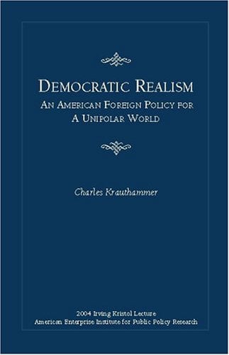 Book Cover Democratic Realism: An American Foreign Policy for a Unipolar World