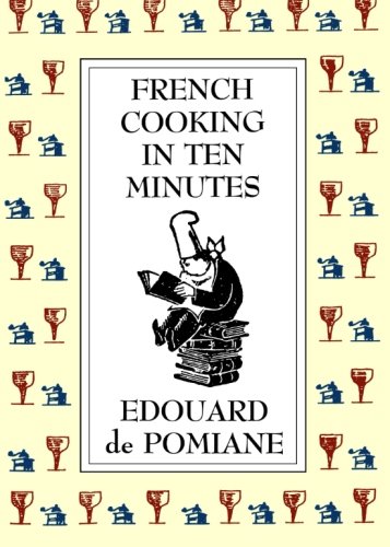 Book Cover French Cooking in Ten Minutes: Adapting to the Rhythm of Modern Life (1930)