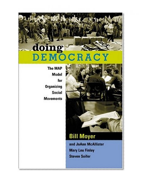 Book Cover Doing Democracy: The MAP Model for Organizing Social Movements