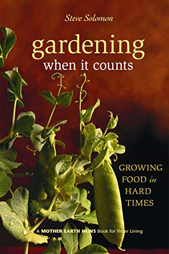 Book Cover Gardening When It Counts: Growing Food in Hard Times (Mother Earth News Wiser Living Series (5))