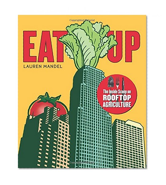 Book Cover EAT UP: The Inside Scoop on Rooftop Agriculture