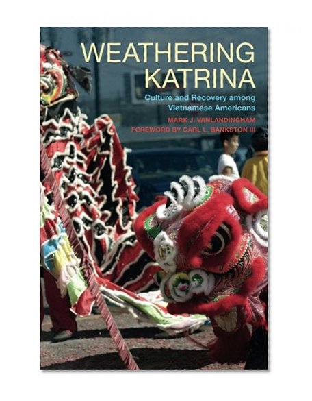 Book Cover Weathering Katrina: Culture and Recovery among Vietnamese Americans