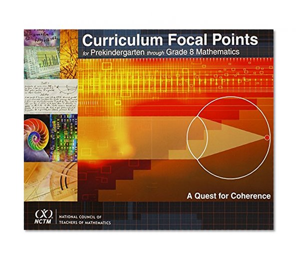 Book Cover Curriculum Focal Points for Prekindergarten Through Grade 8 Mathematics: A Quest for Coherence