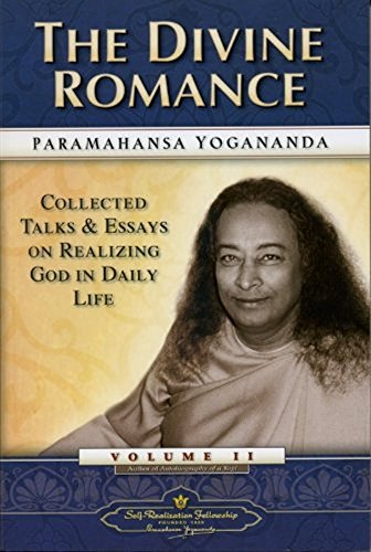 Book Cover The Divine Romance - Collected Talks and Essays. Volume 2 (Self-Realization Fellowship)