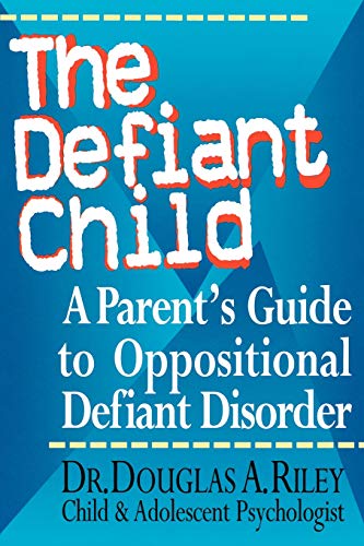 Book Cover The Defiant Child: A Parent's Guide to Oppositional Defiant Disorder
