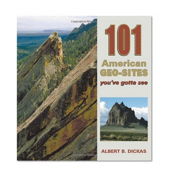 Book Cover 101 American Geo-Sites You've Gotta See (Geology Underfoot)