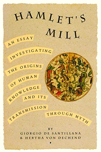 Book Cover Hamlet's Mill: An Essay Investigating  the Origins of Human Knowledge And Its Transmission Through Myth