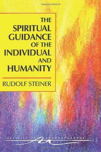 Book Cover The Spiritual Guidance of the Individual and Humanity: Some Results of Spiritual-Scientific Research into Human History and Development (Classics in Anthroposophy)