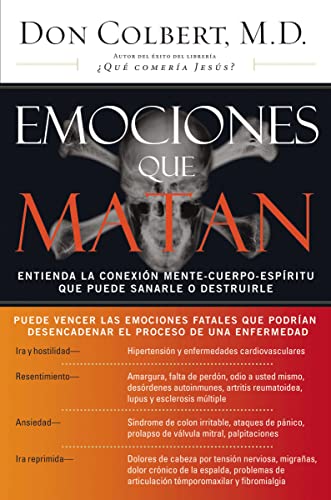 Book Cover Emociones que matan: Entienda la conexión mente-cuerpo-espíritu que puede sanarle o destruirle (Spanish Edition)