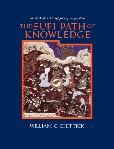 Book Cover The Sufi Path of Knowledge: Ibn Al-Arabi's Metaphysics of Imagination