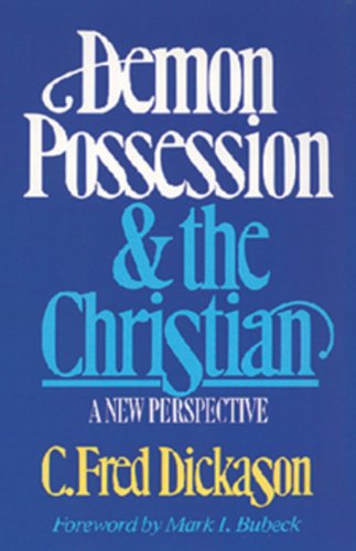 Book Cover Demon Possession and the Christian: A New Perspective