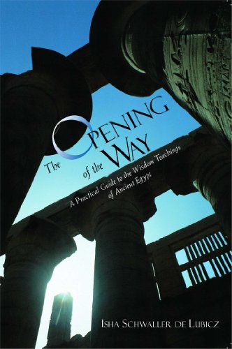 Book Cover The Opening of the Way: A Practical Guide to the Wisdom Teachings of Ancient Egypt