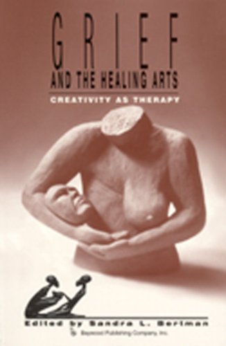 Book Cover Grief and the Healing Arts: Creativity As Therapy (Death, Value, and Meaning Series)