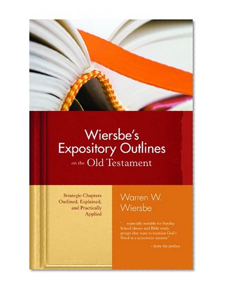 Book Cover Wiersbe's Expository Outlines on the Old Testament: Strategic Chapters Outlined, Explained, and Practically Applied (Warren Wiersbe)