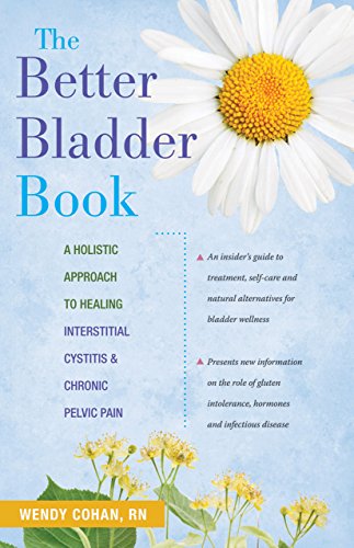 Book Cover The Better Bladder Book: A Holistic Approach to Healing Interstitial Cystitis and Chronic Pelvic Pain